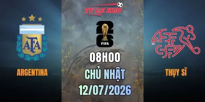 Kèo nhà cái Argentina vs Thụy Sĩ