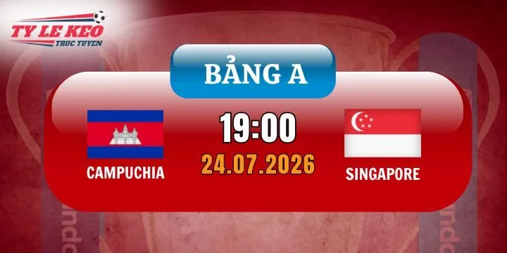 Kèo nhà cái Campuchia vs Singapore