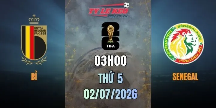 Tỷ lệ kèo Bỉ vs Senegal