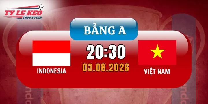 Kèo nhà cái Indonesia vs Việt Nam