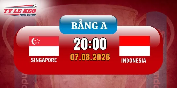 Tỷ lệ kèo Singapore vs Indonesia